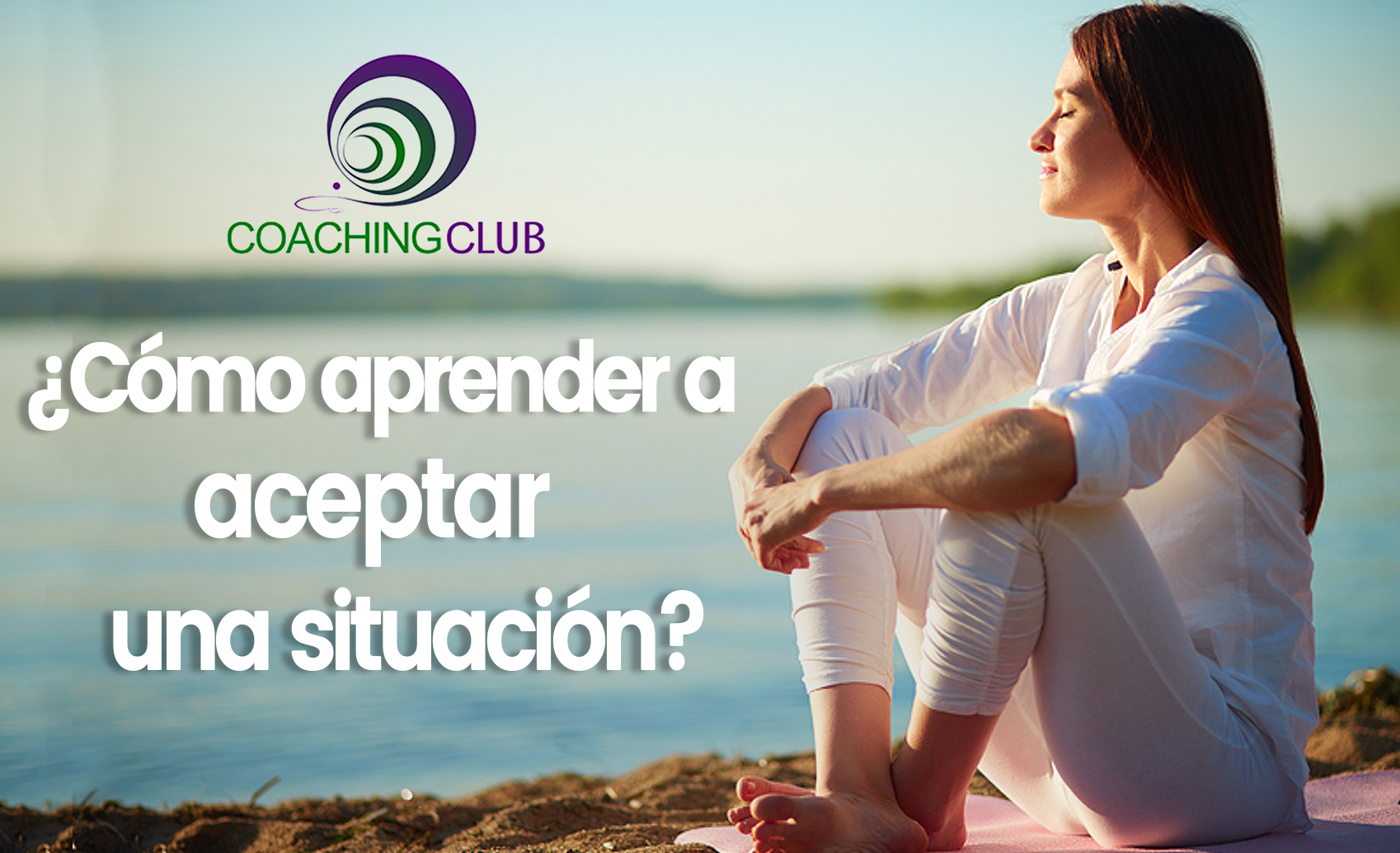 ¿Cómo aprender a aceptar una situación?